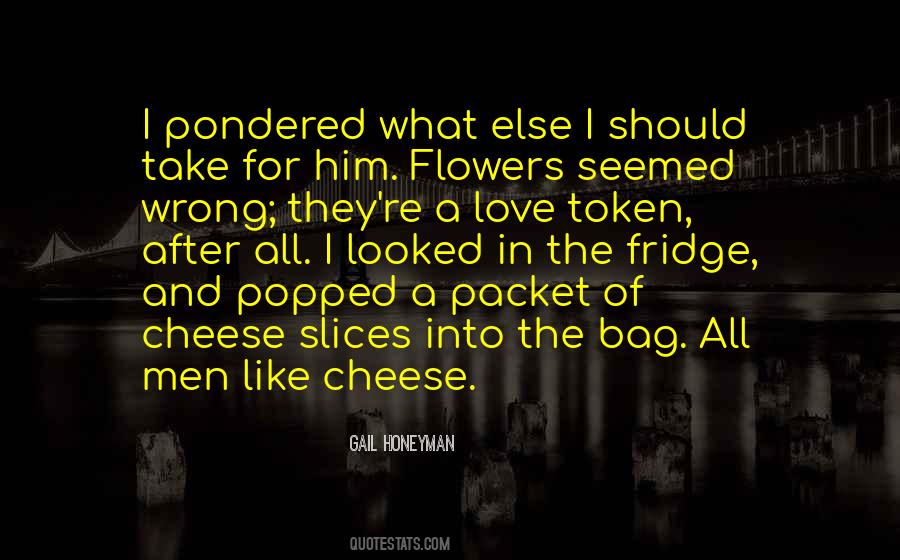 I Love Cheese Quotes #1461284