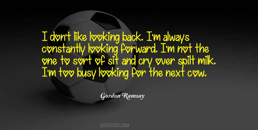 Looking Back Looking Forward Quotes #1693077