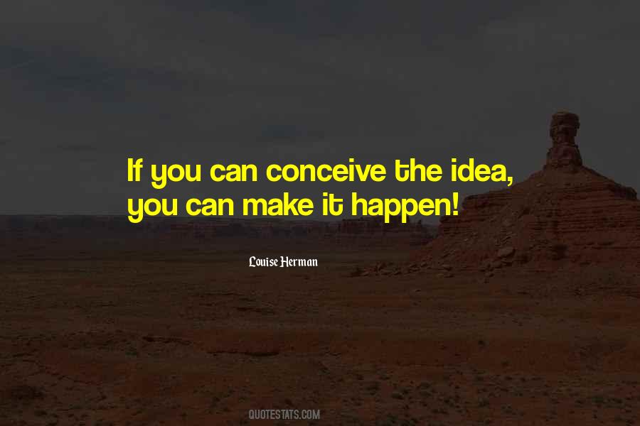 If You Can Conceive It Quotes #529210
