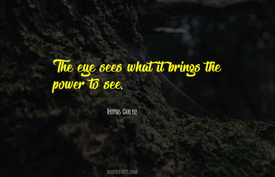 Eye Sees Quotes #1526261