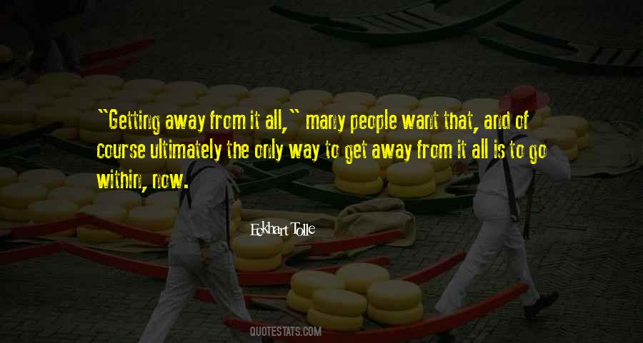 Get Away From It All Quotes #1619211