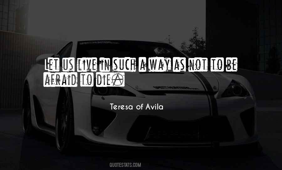 I Am Not Afraid To Die Quotes #350543