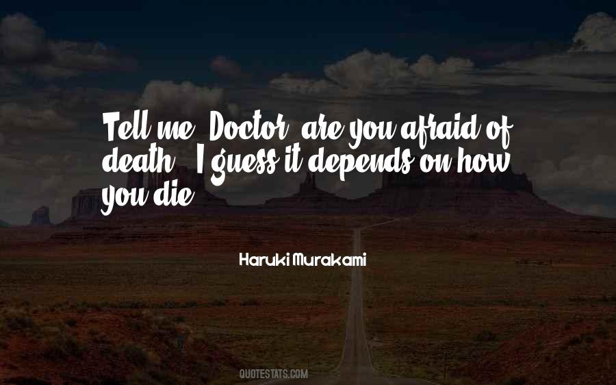 I Am Not Afraid To Die Quotes #384137