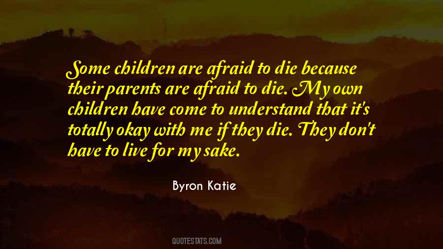 I Am Not Afraid To Die Quotes #60816