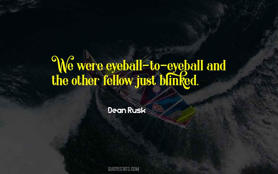 Eyeball Quotes #1848593