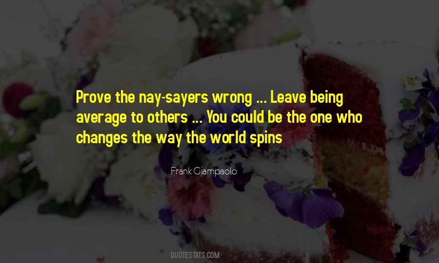 You Could Be Wrong Quotes #340571