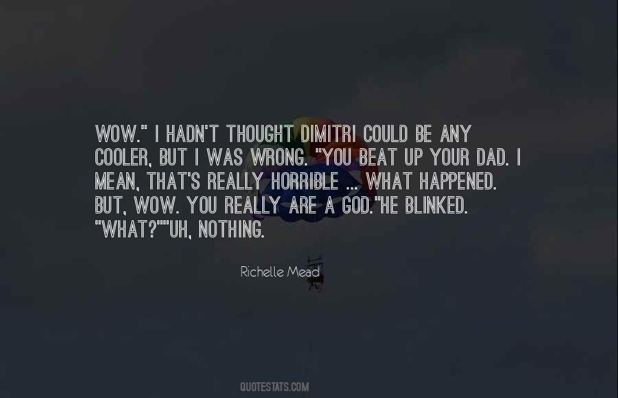 You Could Be Wrong Quotes #619086