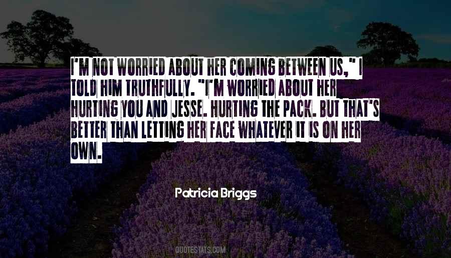 Not Worried About You Quotes #1110551