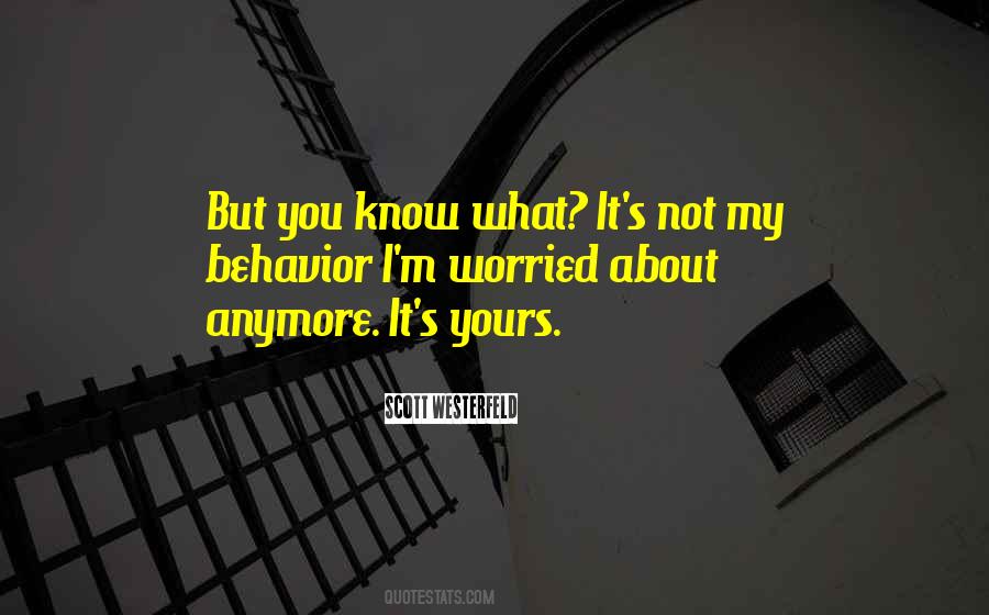 Not Worried About You Quotes #262320