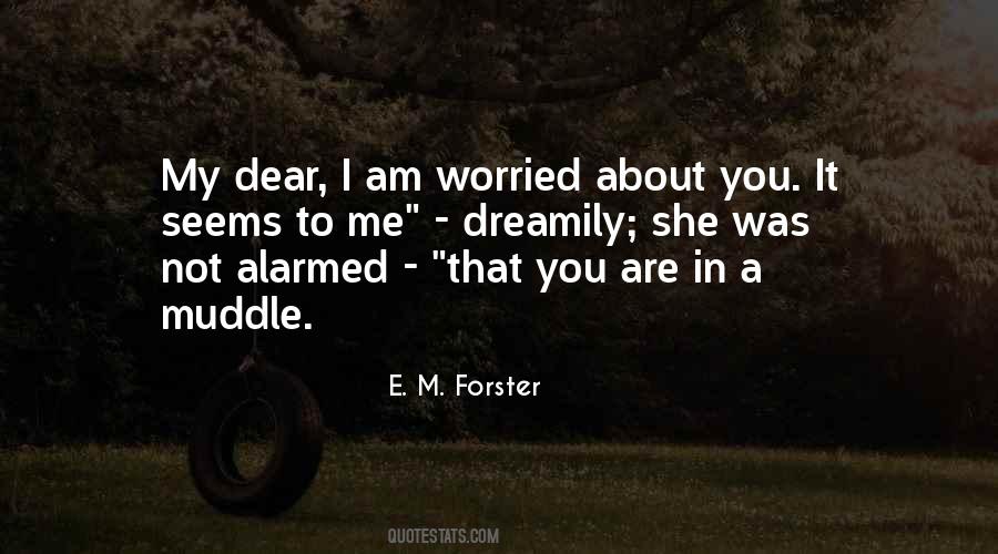 Not Worried About You Quotes #321441