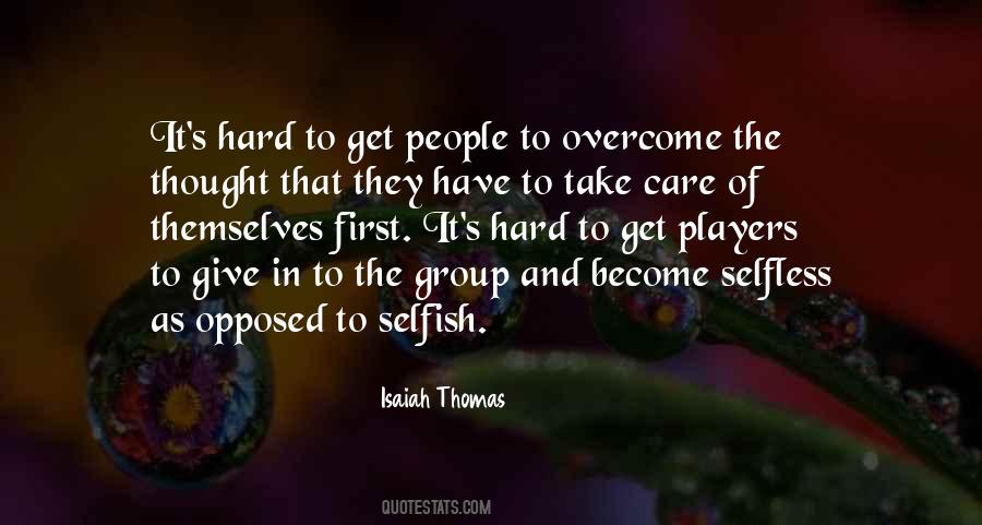 Be Selfish To Be Selfless Quotes #585968