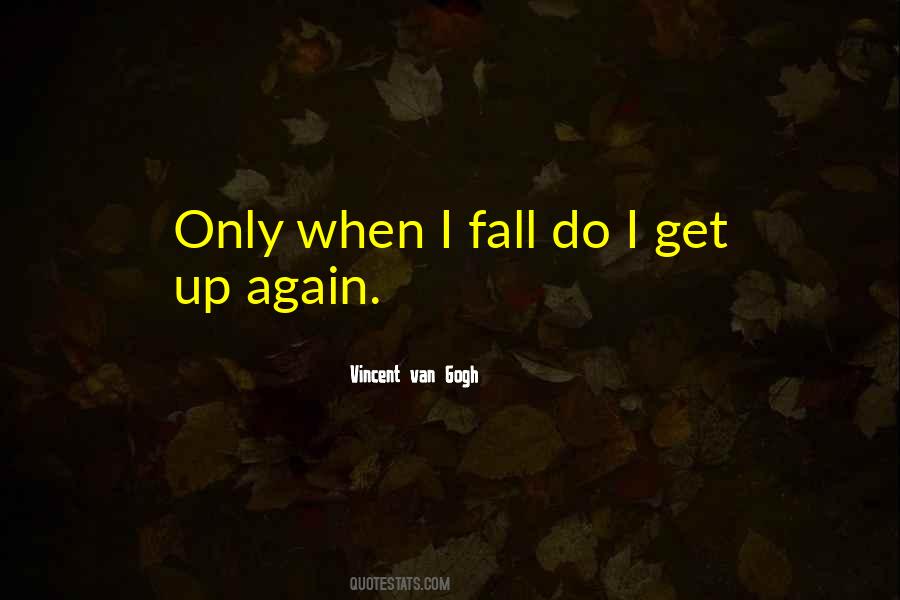 I Fall I Get Up Quotes #1588213