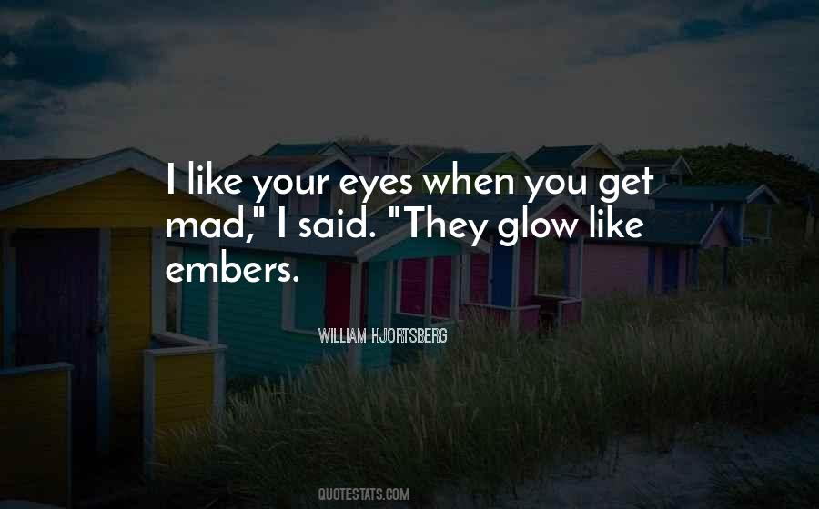 Eyes Glow Quotes #126786