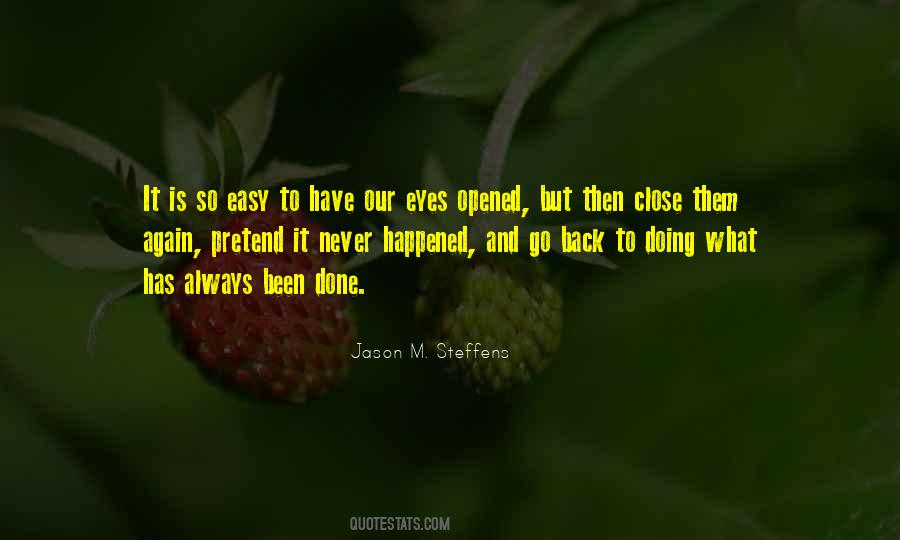 Eyes Have Been Opened Quotes #1663042