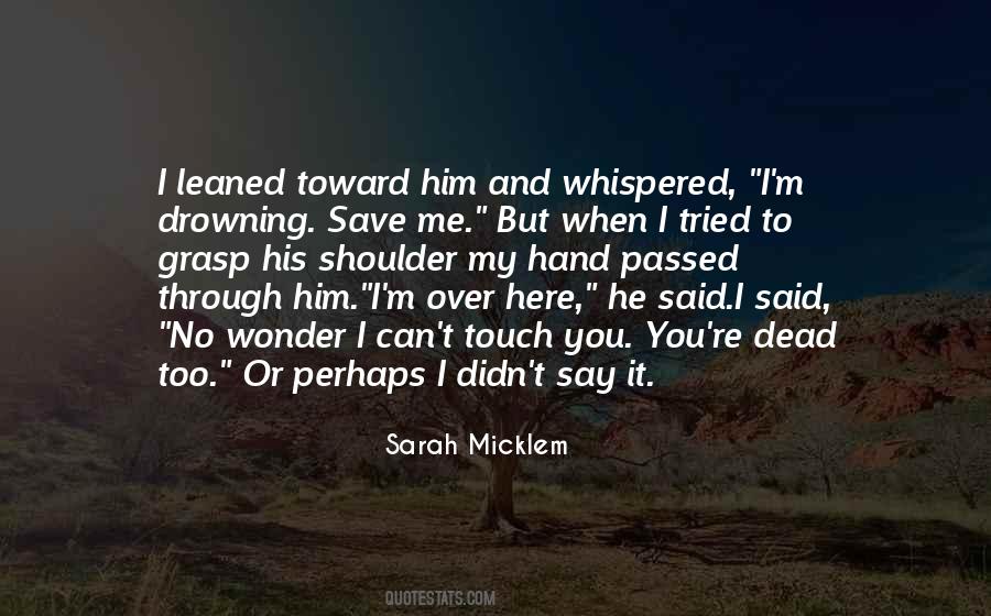Eyes Have Been Opened Quotes #326007