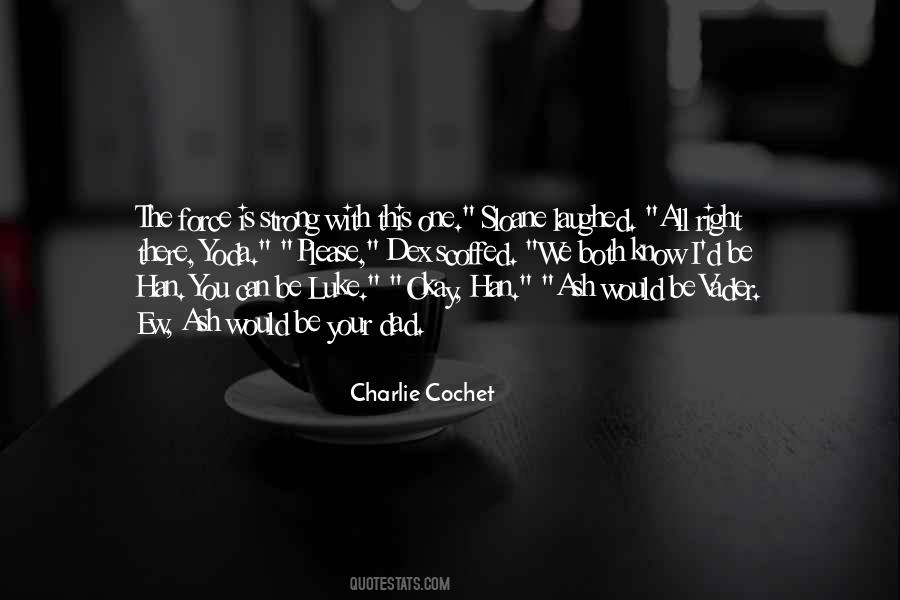 The Force Is Strong Quotes #1748572