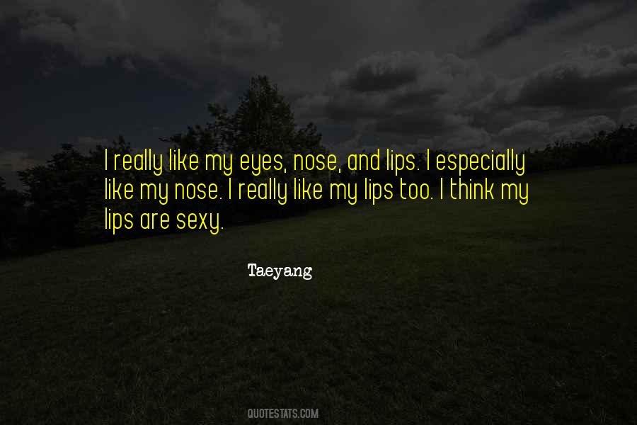 Eyes Nose Lips Quotes #833089