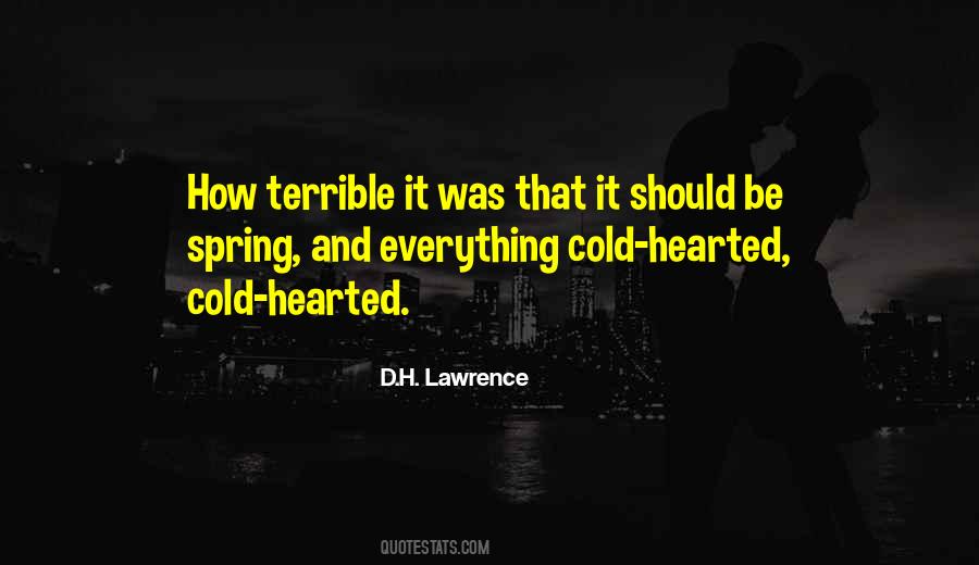 Be Cold Hearted Quotes #1185140