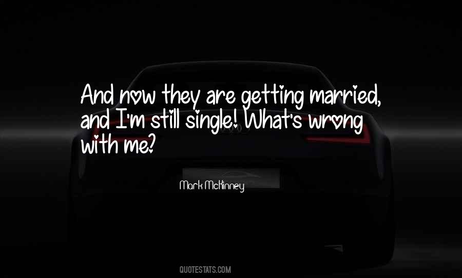 They Are Getting Married Quotes #1379351