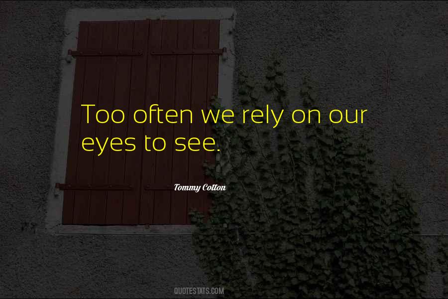 Eyes To See Quotes #1849147