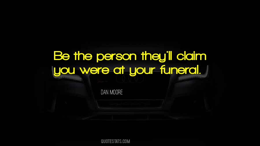 Quotes About Your Funeral #1017483