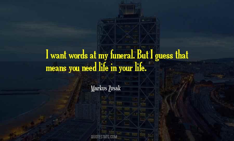 Quotes About Your Funeral #1466593