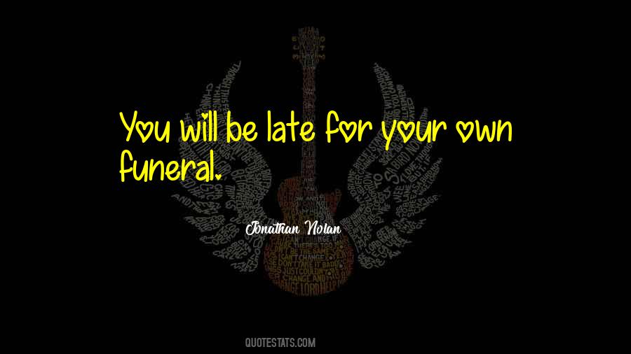 Quotes About Your Funeral #817821