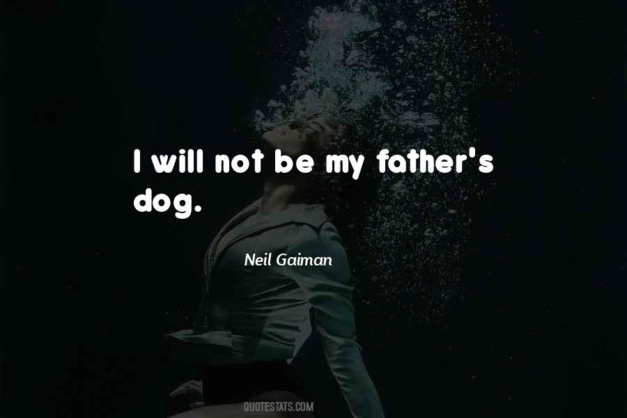 Dog Father Quotes #1513943