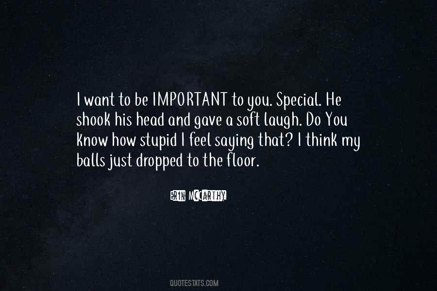 I Want To Feel Special Quotes #910626