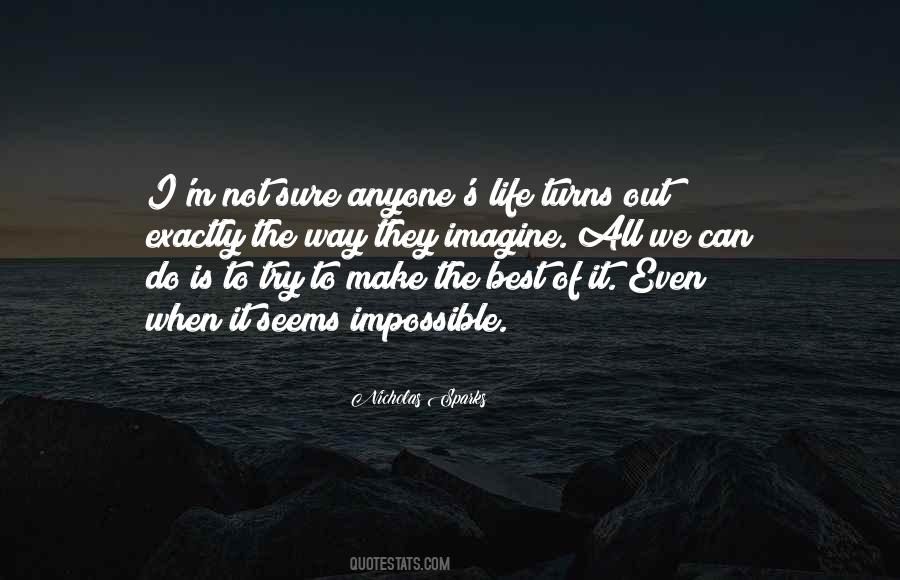 Make The Best Out Of It Quotes #503334