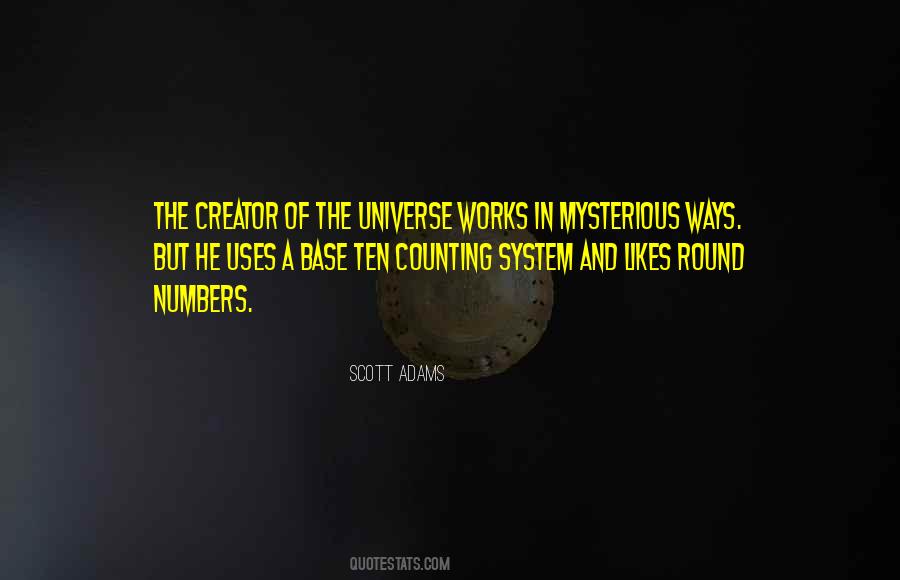 The Universe Works In Mysterious Ways Quotes #1037044