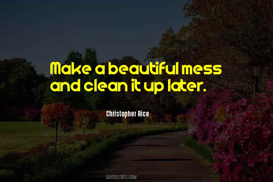 Make A Mess Quotes #1046174