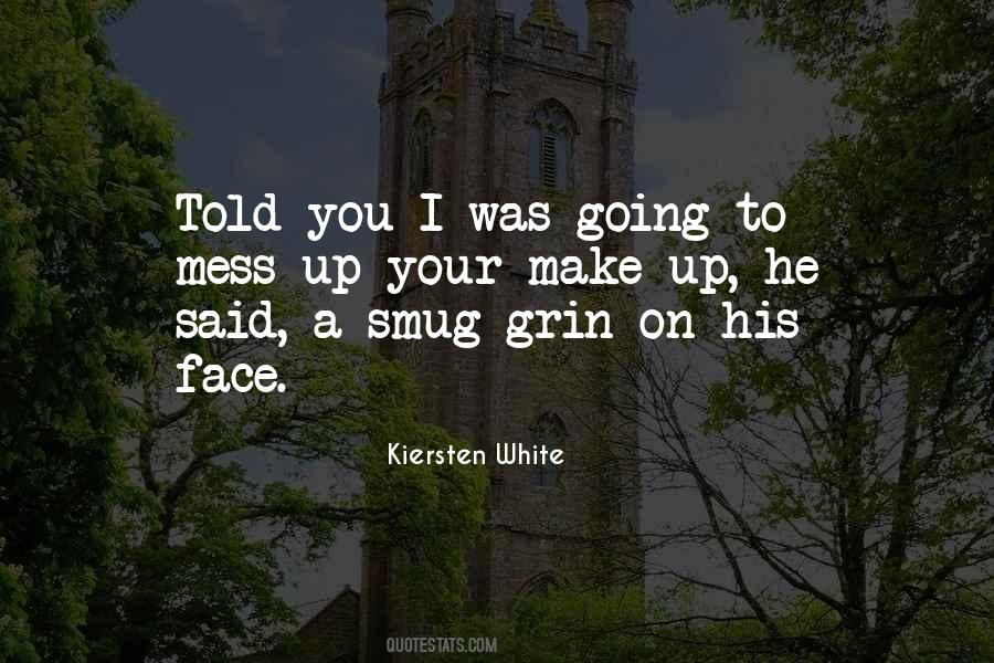 Make A Mess Quotes #1061755