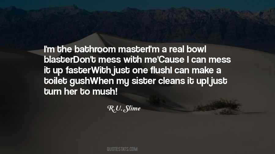 Make A Mess Quotes #1202201