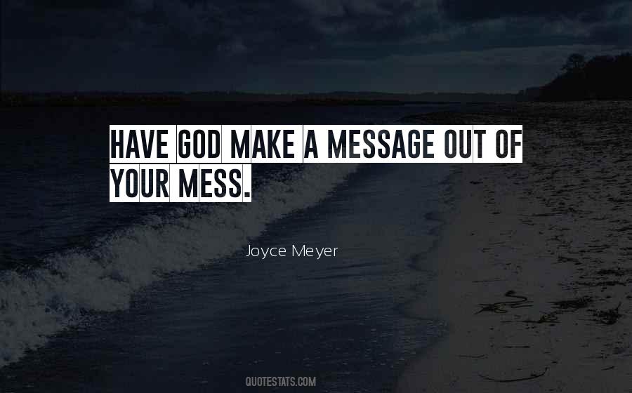 Make A Mess Quotes #210607