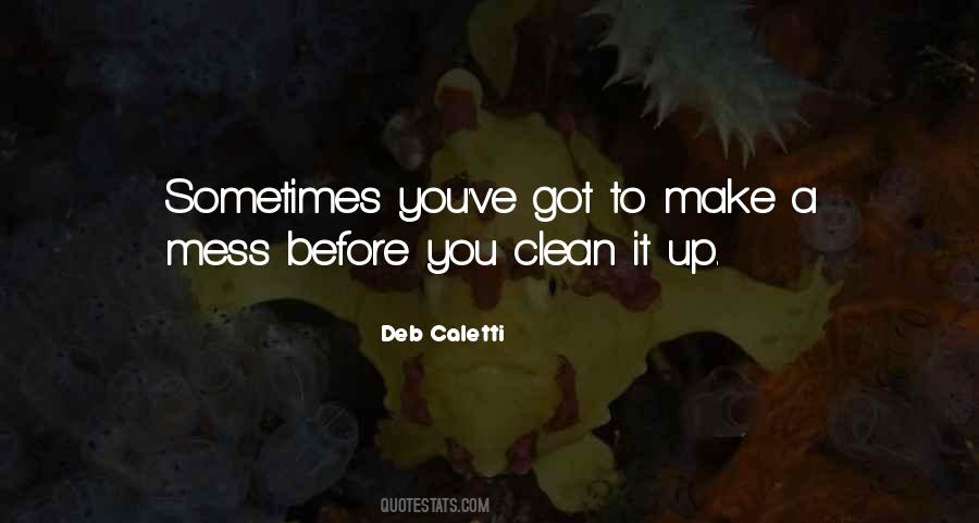 Make A Mess Quotes #620749