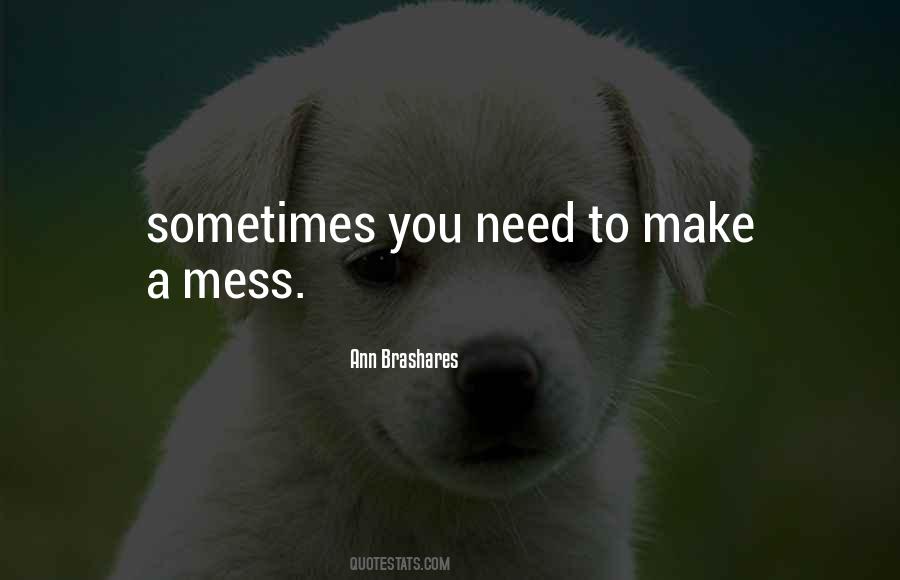 Make A Mess Quotes #934299