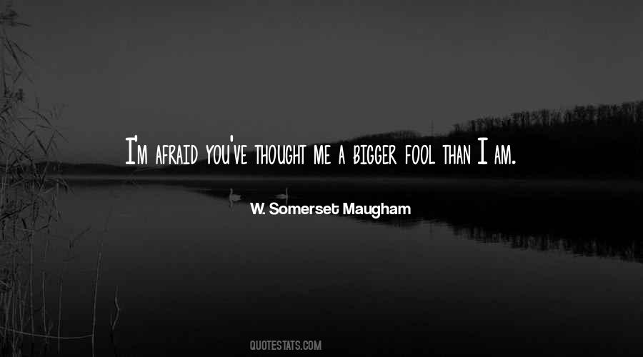 I M A Fool Quotes #1231591