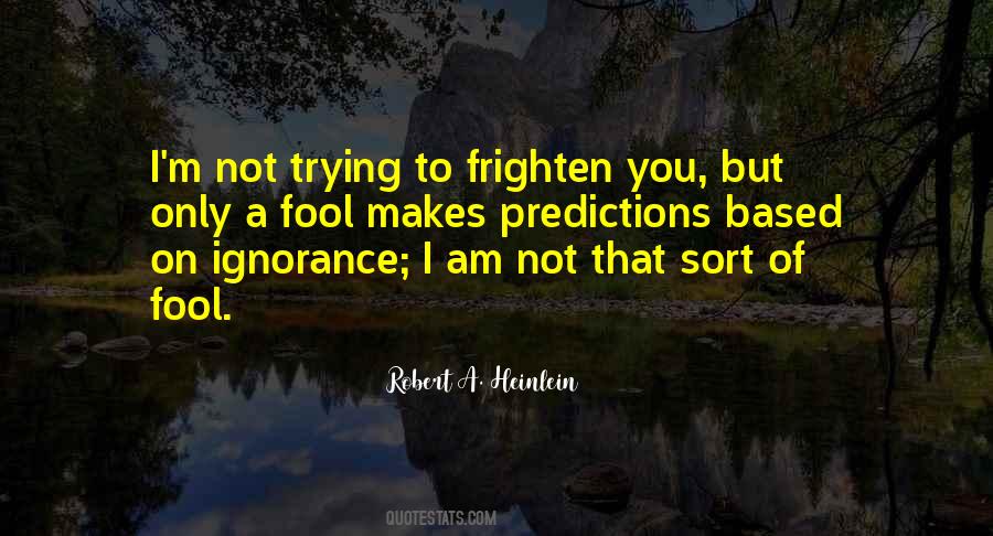 I M A Fool Quotes #1495206