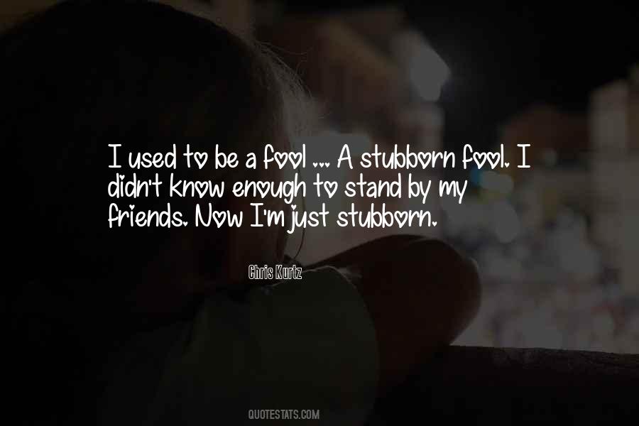 I M A Fool Quotes #438707