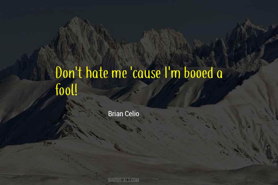 I M A Fool Quotes #832774