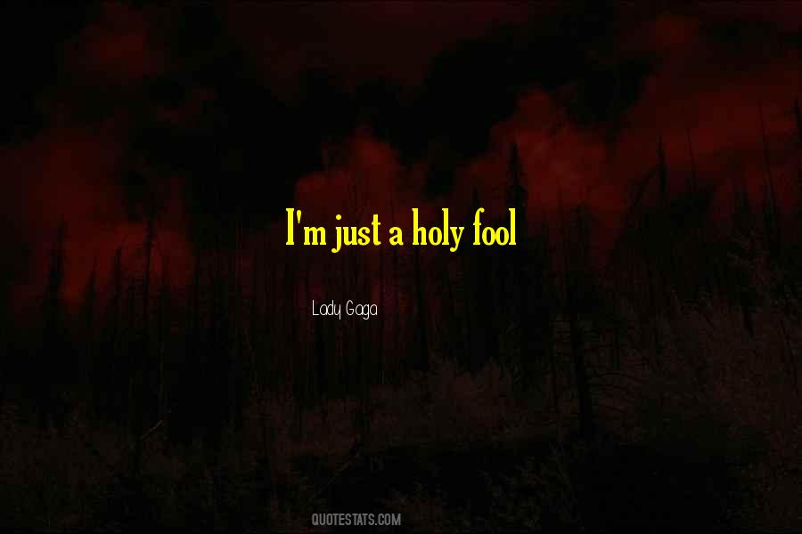 I M A Fool Quotes #985594