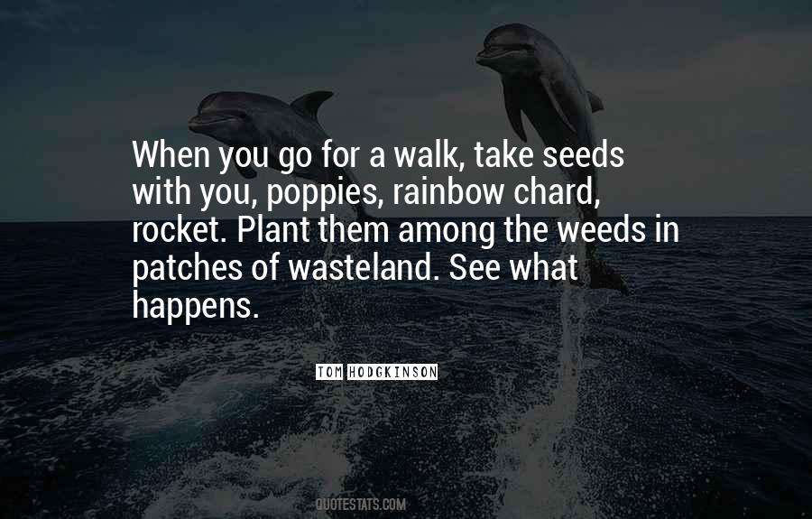 Plant The Seeds Quotes #1541629