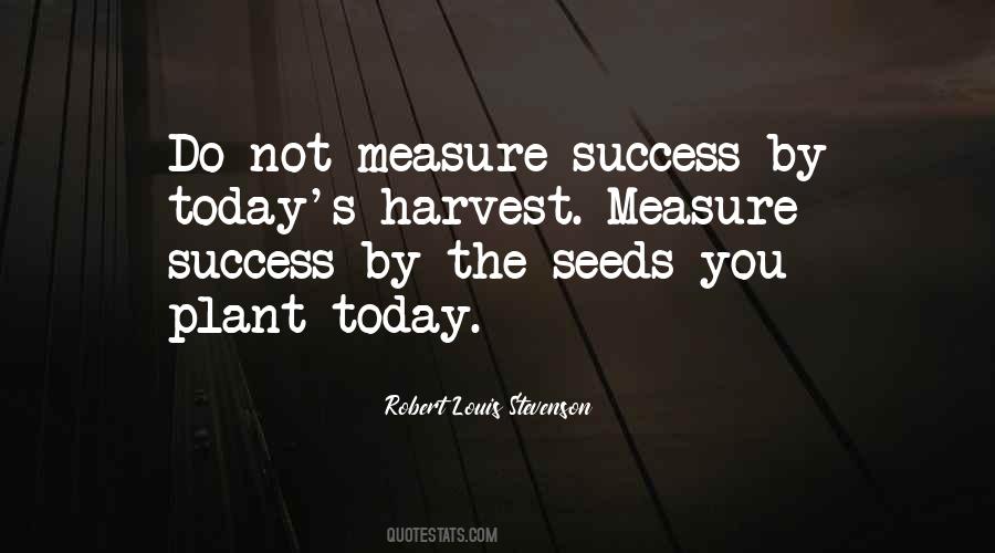 Plant The Seeds Quotes #1739931