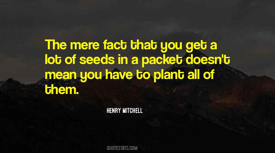 Plant The Seeds Quotes #797502