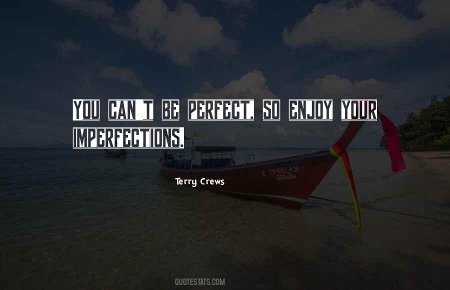 Perfect In Your Imperfections Quotes #1836668
