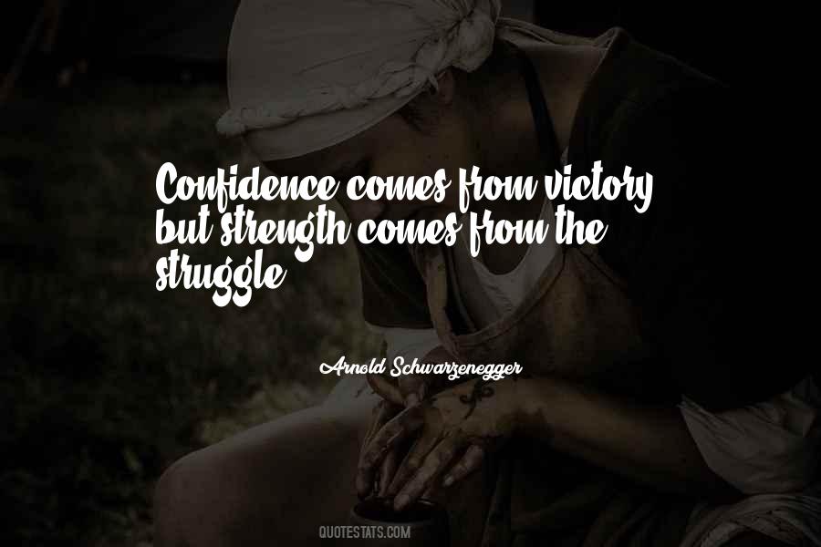 Struggle Comes Strength Quotes #551840