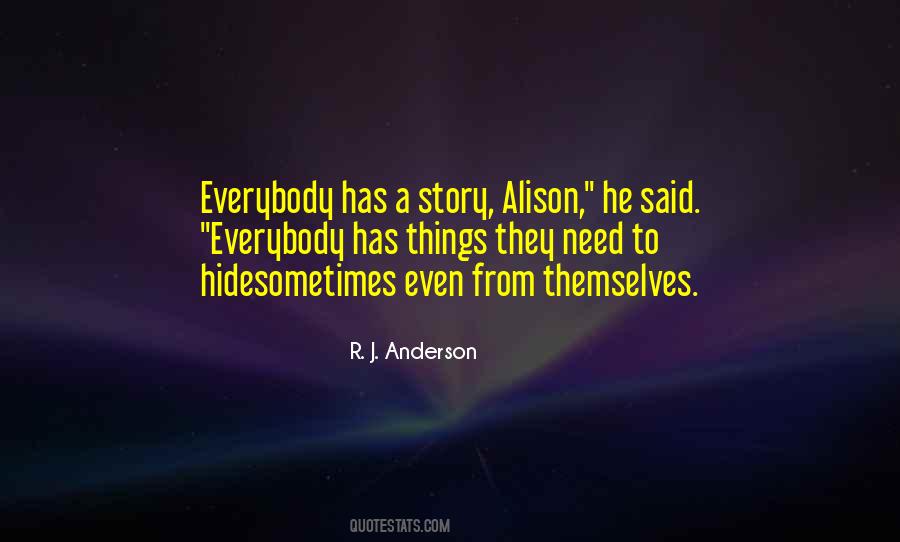 Everybody Has A Story Quotes #600685