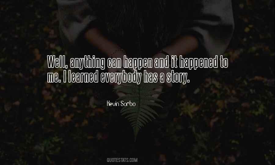 Everybody Has A Story Quotes #717650