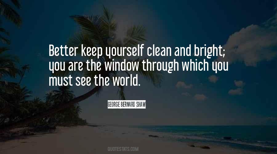 Keep Yourself Clean Quotes #1520557